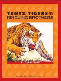 cover of the book Tents, Tigers and the Ringling Brothers