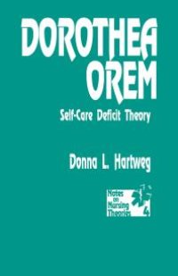 cover of the book Dorothea Orem : Self-Care Deficit Theory