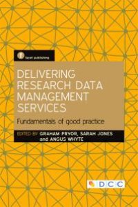 cover of the book Delivering Research Data Management Services : Fundamentals of good practice