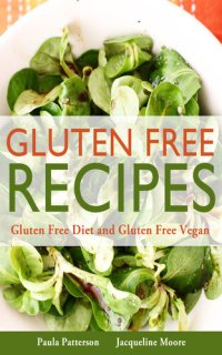 cover of the book Gluten Free Recipes: Gluten Free Diet and Gluten Free Vegan