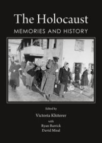 cover of the book The Holocaust : Memories and History