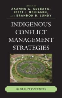 cover of the book Indigenous Conflict Management Strategies: Global Perspectives