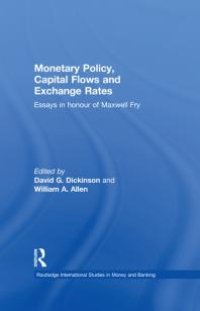 cover of the book Monetary Policy, Capital Flows and Exchange Rates : Essays in Memory of Maxwell Fry