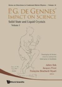 cover of the book P.g. De Gennes' Impact On Science - Volume I: Solid State And Liquid Crystals : Solid State and Liquid Crystals