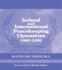 cover of the book Ireland and International Peacekeeping Operations 1960-2000