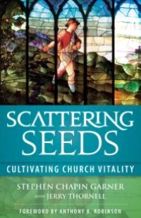 cover of the book Scattering Seeds : Cultivating Church Vitality