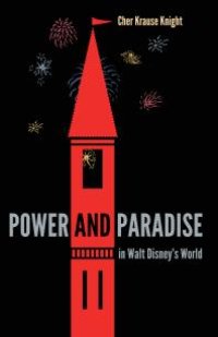 cover of the book Power and Paradise in Walt Disney's World