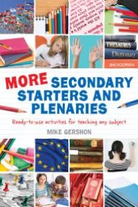 cover of the book More Secondary Starters and Plenaries : Creative Activities, Ready-To-use in Any Subject