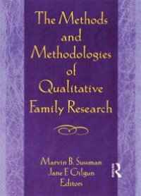 cover of the book The Methods and Methodologies of Qualitative Family Research