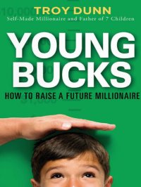 cover of the book Young Bucks: How to Raise a Future Millionaire