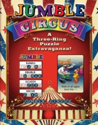 cover of the book Jumble® Circus : A Three-Ring Puzzle Extravaganza!