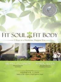 cover of the book Fit Soul, Fit Body: 9 keys to a Healthier, Happier You