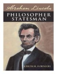 cover of the book Abraham Lincoln, Philosopher Statesman