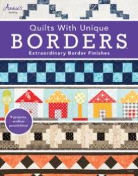 cover of the book Quilts with Unique Borders : Extraordinary Border Finishes