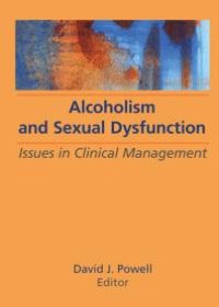 cover of the book Alcoholism and Sexual Dysfunction : Issues in Clinical Management