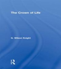 cover of the book Crown of Life - Wilson Knight : Essays in Interpretation of Shakespeare's Final Plays