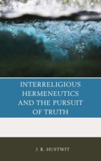 cover of the book Interreligious Hermeneutics and the Pursuit of Truth