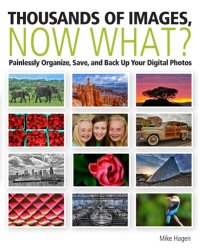 cover of the book Thousands of Images, Now What: Painlessly Organize, Save, and Back Up Your Digital Photos