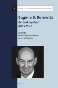 cover of the book Eugene B. Borowitz: Rethinking God and Ethics : Rethinking God and Ethics