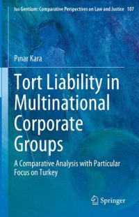 cover of the book Tort Liability in Multinational Corporate Groups: A Comparative Analysis with Particular Focus on Turkey