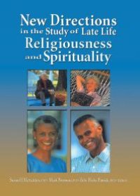 cover of the book New Directions in the Study of Late Life Religiousness and Spirituality