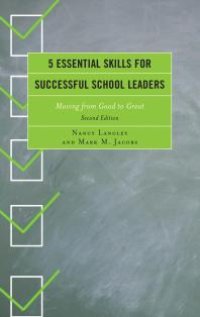 cover of the book 5 Essential Skills for Successful School Leaders : Moving from Good to Great