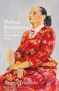 cover of the book Helena Rubinstein: The Australian Years