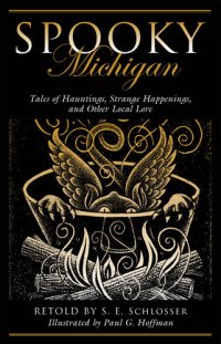 cover of the book Spooky Michigan: Tales of Hauntings, Strange Happenings, and Other Local Lore