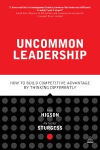 cover of the book Uncommon Leadership : How to Build Competitive Advantage by Thinking Differently