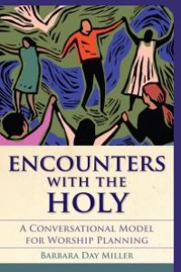 cover of the book Encounters with the Holy : A Conversational Model for Worship Planning