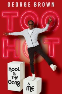 cover of the book Too Hot: Kool & the Gang & Me