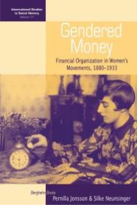 cover of the book Gendered Money : Financial Organization in Women's Movements, 1880-1933