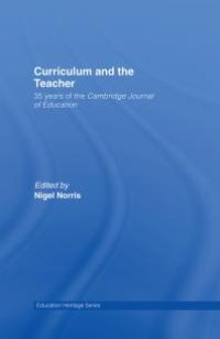 cover of the book Curriculum and the Teacher : 35 Years of the Cambridge Journal of Education