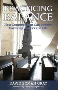 cover of the book Practicing Balance : How Congregations Can Support Harmony in Work and Life