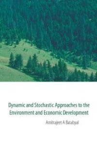 cover of the book Dynamic And Stochastic Approaches To The Environment And Economic Development