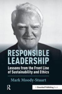 cover of the book Responsible Leadership : Lessons from the Front Line of Sustainability and Ethics