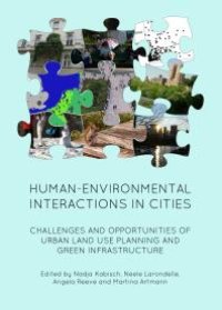 cover of the book Human-Environmental Interactions in Cities : Challenges and Opportunities of Urban Land Use Planning and Green Infrastructure