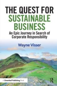 cover of the book The Quest for Sustainable Business : An Epic Journey in Search of Corporate Responsibility