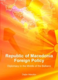 cover of the book Republic of Macedonia Foreign Policy : Diplomacy in the Middle of the Balkans