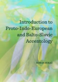 cover of the book Introduction to Proto-Indo-European and Balto-Slavic Accentology