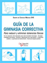 cover of the book Guía de la gimnasia correctiva. Para reducir y eliminar dolencias físicas