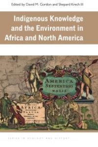 cover of the book Indigenous Knowledge and the Environment in Africa and North America