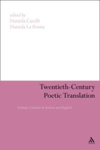 cover of the book Twentieth-Century Poetic Translation : Literary Cultures in Italian and English