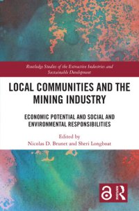 cover of the book Local Communities and the Mining Industry: Economic Potential and Social and Environmental Responsibilities