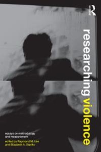 cover of the book Researching Violence : Methodology and Measurement