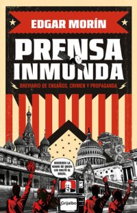 cover of the book Prensa Inmunda: Brevario de engaños, crimen y propaganda