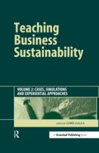 cover of the book Teaching Business Sustainability Vol. 2 : Cases, Simulations and Experiential Approaches