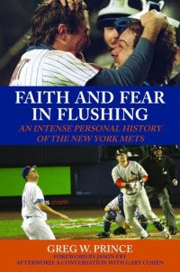 cover of the book Faith and Fear in Flushing: an Intense Personal History of the New York Mets