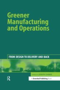 cover of the book Greener Manufacturing and Operations : From Design to Delivery and Back