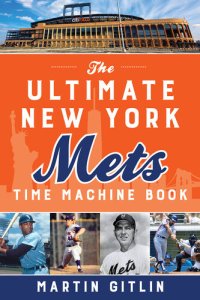 cover of the book The Ultimate New York Mets Time Machine Book